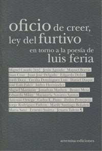 OFICIO DE CREER LEY FURTIVO ENTORNO A POESIA DE LUIS FERIA, de Varios autores | portada del libro