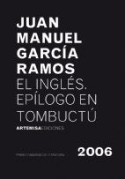 El inglés. Ep¡logo en Tombuctú, de JUAN MANUEL GARCíA RAMOS | portada del libro