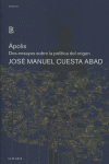 APOLIS DOS ENSAYOS SOBRE POLITICA DEL ORIGEN, de CUESTA ABAD | portada del libro