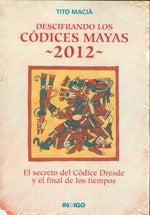 Descifrando los códices maya 2012, de Tito | portada del libro