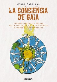 LA CONCIENCIA DE GAIA, de CAÑELLAS, JORDI | portada del libro