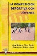 La competición deportiva con jóvenes, de PEREZ TURPIN | portada del libro