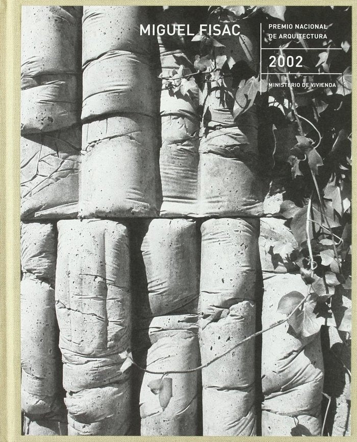 MIGUEL FISAC (PREMIO NACIONAL DE ARQUITECTURA 2002), de Varios autores | portada del libro