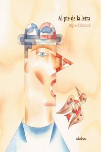 Al pie de la letra, de Calatayud, Miguel | portada del libro