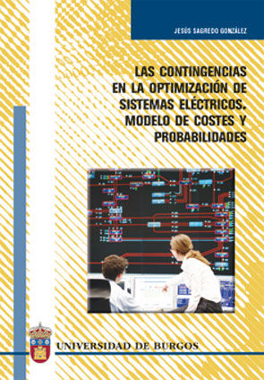 Las contingencias en la optimización de sistemas eléctricos. Modelo de costes y probabilidades, de Sagredo González | portada