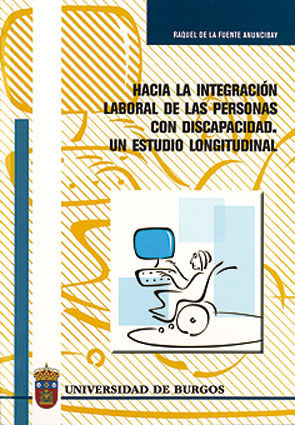 Hacia la integración laboral de las personas con discapacidad. Un estudio longitudinal, de Fuente Anuncibay | portada del lib