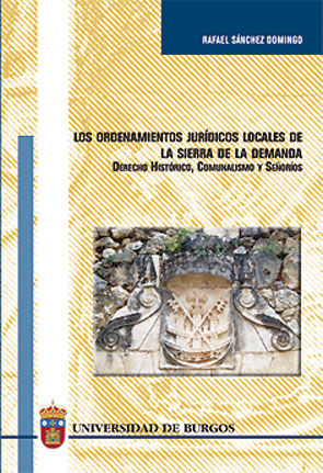 Los ordenamientos jurídicos locales de la Sierra de la Demanda. Derecho Histórico, señoríos y comuna, de Sánchez Domingo | po