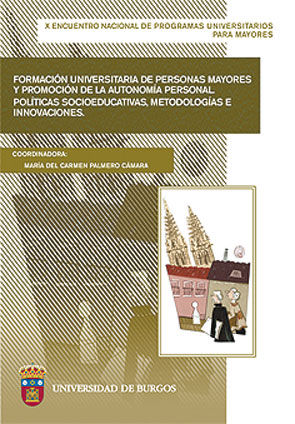 Formación universitaria de personas mayores y promoción de la autonomía personal. Políticas socioedu, de Varios autores | por