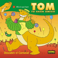 TOM, TU GRAN AMIGO: ¡DESCUBRE EL CARNAVAL!, de Torres | portada del libro