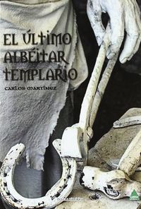 El último albéitar templario, de MARTINEZ | portada del libro