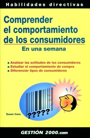 Comprender el comportamiento de los consumidores, de SUSAN CAVE,SUSAN | portada del libro