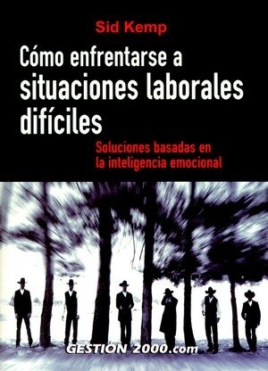 Cómo enfrentarse a situaciones laborales difíciles, de Kemp | portada del libro