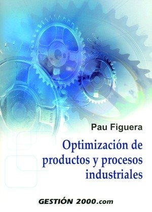 Optimización de productos y procesos industriales, de Figuera Vinue | portada del libro