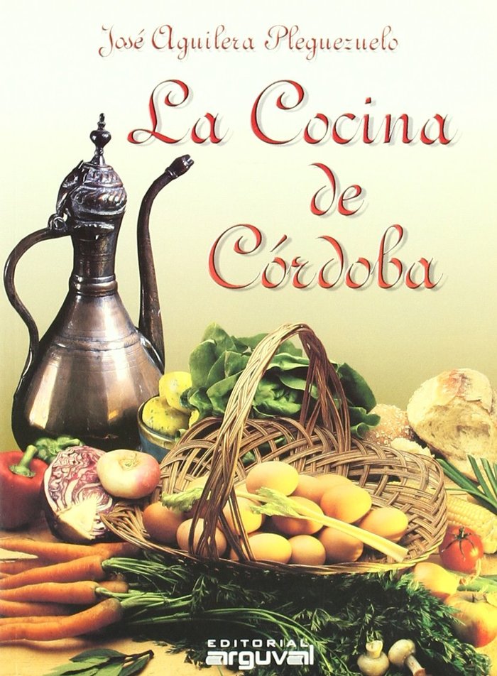LA COCINA DE CÓRDOBA, de Aguilera Pleguezuelo, José | portada del libro