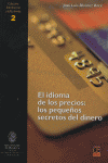 IDIOMA PRECIOS PEQUEÑOS SECRETO DEL DINERO, de ALVAREZ ARCE | portada del libro