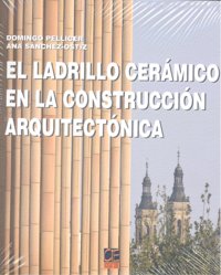 LADRILLO CERAMICO EN LA CONSTRUCCION ARQUITECTONICA,EL, de PELLICER DAVIÑA | portada del libro