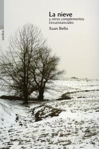 La nieve y otros complementos circunstanciales, de Bello, Xuan | portada del libro