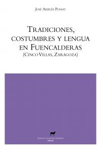 Tradiciones, costumbres y lengua en Fuencalderas, de Arbués Possat, José | portada del libro