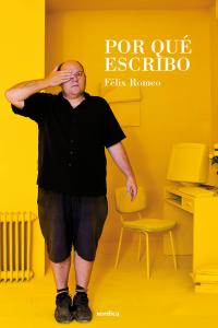 Por qué escribo, de Romeo Pescador, Félix | portada del libro