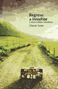 Regreso a Innisfree y otros relatos irlandeses, de Yuste Cabello, Chesús | portada del libro