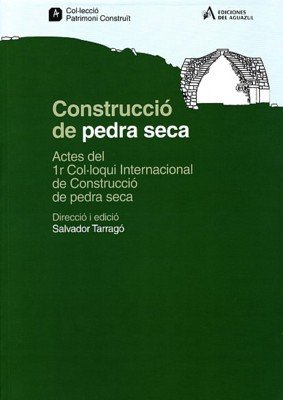 CONSTRUCCIO DE PEDRA SECAACTES DEL 1R COL·LOQUI INTERNACIONAL DE, de DIRECCIO I EDICIO DE SALVADOR TARRAGO | portada del libr