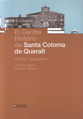 EL CENTRE HISTORIC DE SANTA COLOMA DE QUERALT, de TARRAGO, SALVADOR | portada del libro