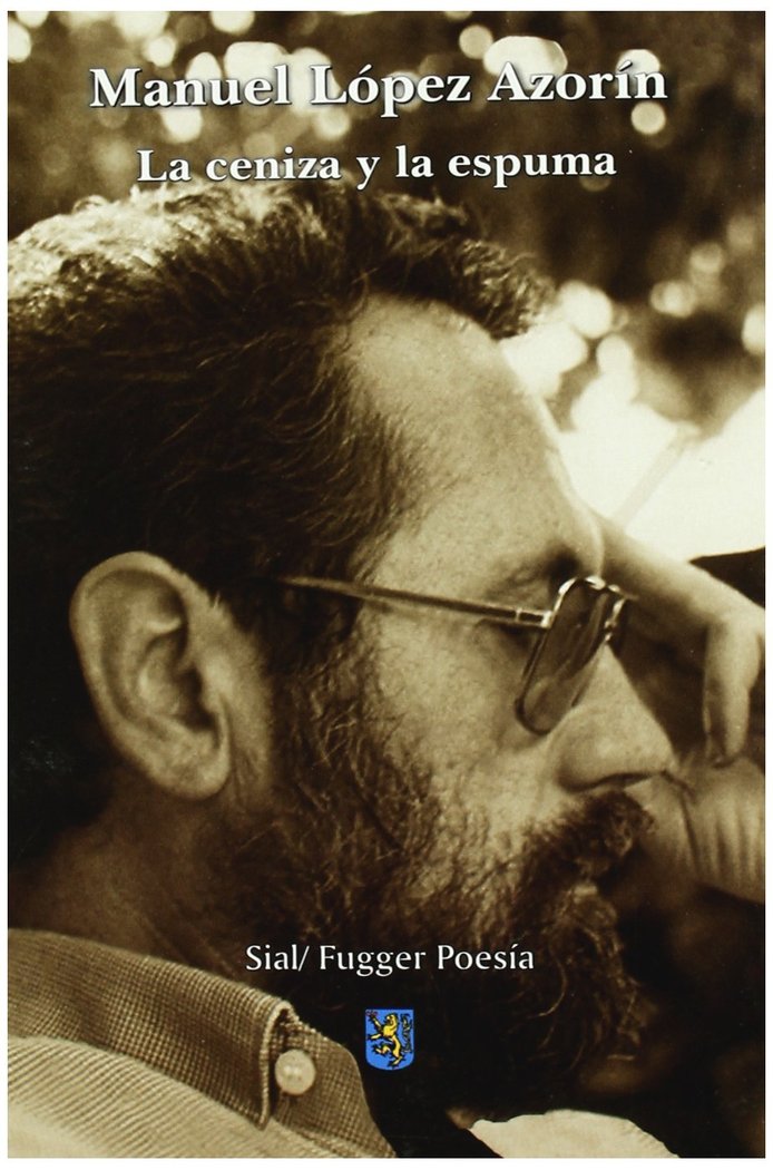 LA CENIZA Y LA ESPUMA, de LOPEZ AZORIN, MANUEL | portada del libro