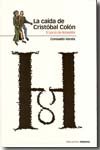 CAÍDA DE CRISTÓBAL COLÓN, LA, de Varela, Consuelo | portada del libro