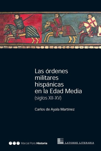 ORDENES MILITARES HISPANICAS EDAD MEDIA SIGLOS XII-XV, de AYALA | portada del libro