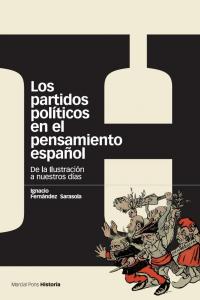 LOS PARTIDOS POLÍTICOS EN EL PENSAMIENTO ESPAÑOL, de Fernández Sarasola, Ignacio | portada del libro