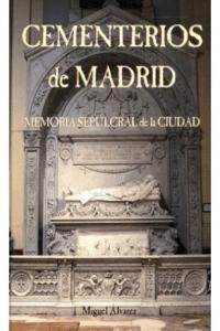 Cementerios de Madrid, de Álvarez Rodríguez, Miguel | portada del libro