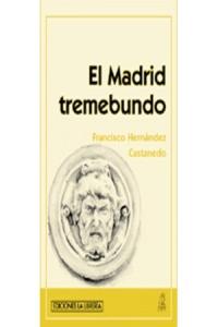 El Madrid tremebundo, de Hernández Castanedo, Francisco | portada del libro