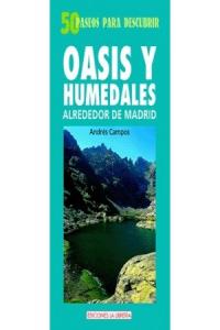 Oasis y humedales alrededor de Madrid, de Campos, Andrés | portada del libro