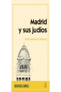 Madrid y sus judíos, de Cabezas, Juan Antonio | portada del libro