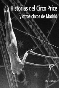 Historias del circo Price, de Eguizábal, Raúl | portada del libro