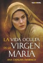 La vida oculta de la Virgen Mar¡a, de EMMERICH, ANA CATALINA | portada del libro