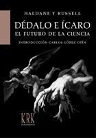 Dédalo e Icaro: el futuro de la ciencia (Edición en tapa dura), de J.B.S. HALDANE Y BERTRAND RUSSELL | portada del libro