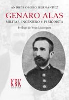 Genaro Alas, militar, ingeniero y periodista., de ANDRES OSORO HERNANDEZ | portada del libro
