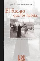 El fuego que os habita, de JOSE LUIS MEDIAVILLA | portada del libro