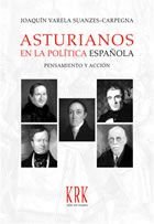 Asturianos en la pol¡tica española. Pensamiento y acción, de JOAQUIN VARELA SUANZES-CARPEGNA | portada del libro