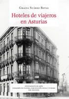 Hoteles de viajeros en Asturias, de GRACIA SUAREZ BOTAS | portada del libro
