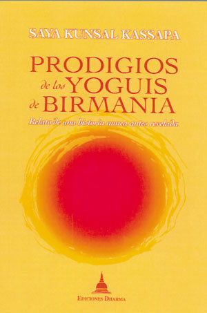 Prodigios de los yoguis de Birmania, de Saya Kunsal Kassapa | portada del libro