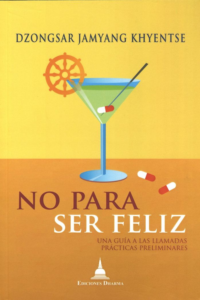 NO PARA SER FELIZ, de DZONGSAR, JAMYANG KHYENTSE , RINPOCHE | portada del libro