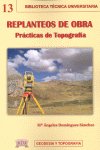 REPLANTEOS OBRA: PRACTICAS TOPOGRAFIA, de DOMíNGUEZ | portada del libro