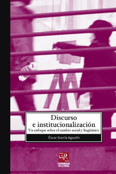 Discurso e institucionalización, de García Agustín, Óscar | portada del libro