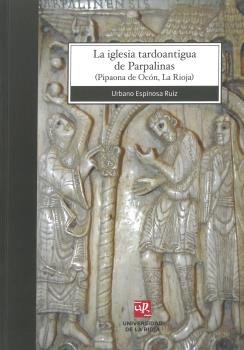 La iglesia tardoantigua de Parpalinas, de Espinosa Ruiz, Urbano | portada del libro