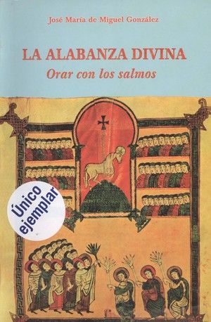 La alabanza divina. Orar con los salmos, de De Miguel, José Mª | portada del libro
