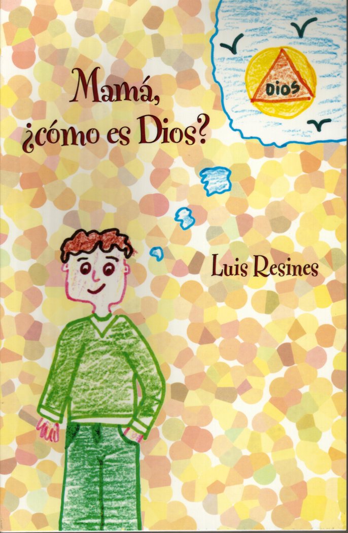 Mamá, ¿cómo es Dios?, de Resines, Luis | portada del libro