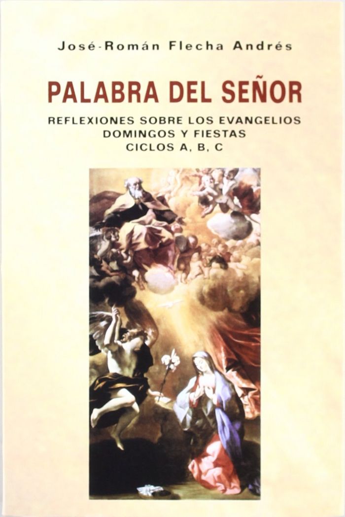 Palabra del Señor. Reflexiones sobre los evangelios. Ciclos A, B, C., de Flecha, José-Román | portada del libro