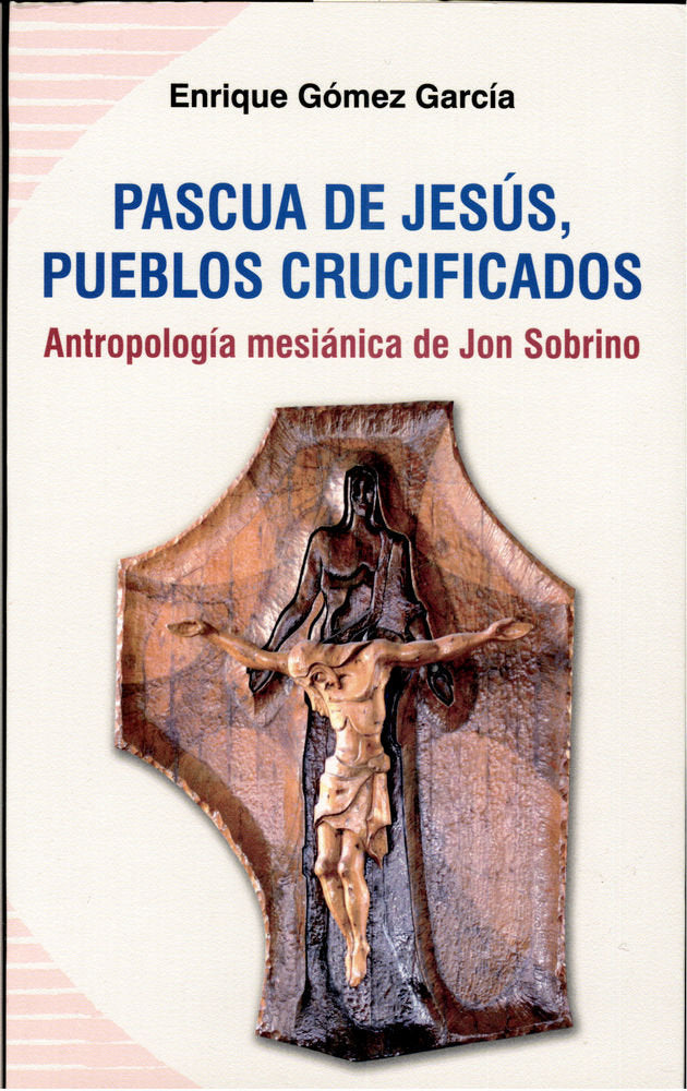 Pascua de Jesús, pueblos crucificados, de Gómez García, Enrique | portada del libro